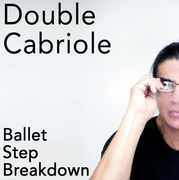 Double Cabriole - Ballet Step Breakdowns