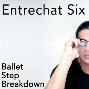 Entrechat Six - Ballet Step Breakdowns