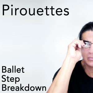 Pirouettes - Ballet Step Breakdowns