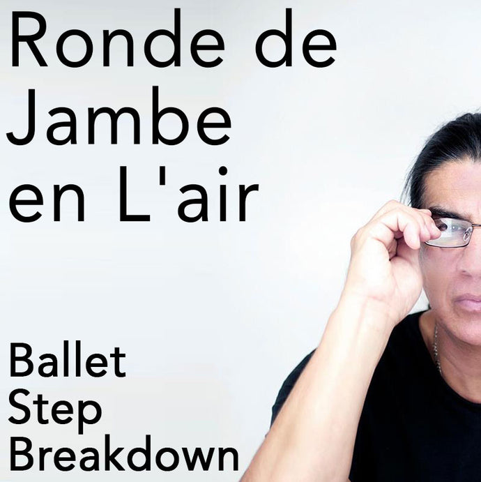 Ronde de Jambe en L'air - Ballet Step Breakdowns