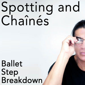 Spotting and Chaînés - Ballet Step Breakdowns